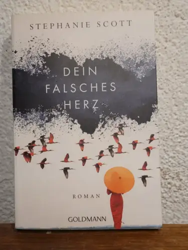 Dein falsches Herz ? Roman Stephanie Scott: