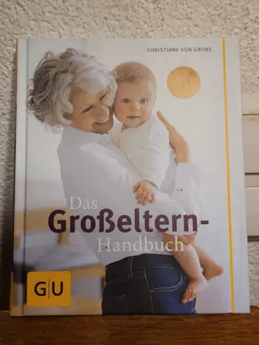 Das Großeltern-Handbuch Christiane von Grone: