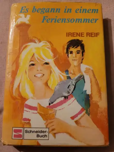 Es begann in einem Feriensommer. Reif, Irene: