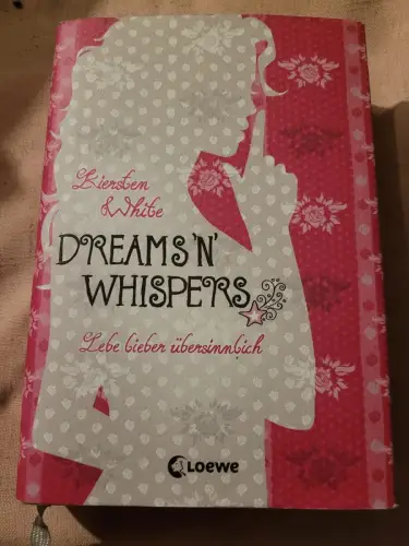 Dreams 'n' whispers : lebe lieber übersinnlich. White, Kiersten und Komina: