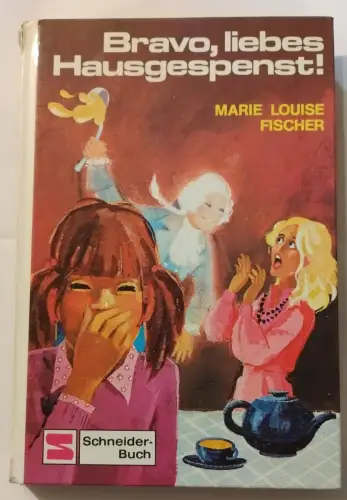 Bravo, liebes Hausgespenst! Fischer, Marie Louise: