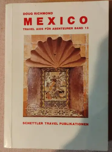 Mexico. Richmond, Doug und Margret (Mitwirkender) Schettler: