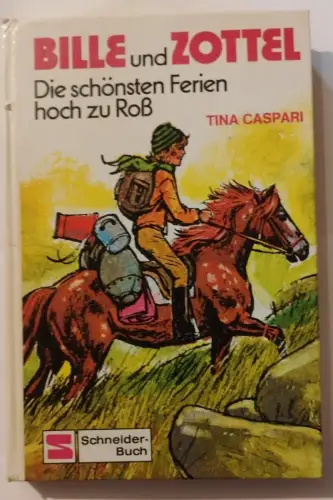 Bille und Zottel - Die schönsten Ferien hoch zu Roß Caspari, Tina: