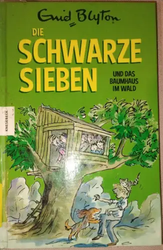 Die Schwarze Sieben und das Baumhaus im Wald. Blyton, Enid, Ulrich Thiele und To