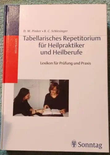 Tabellarisches Repetitorium für Heilpraktiker und Heilberufe - Lexikon für Prüfu