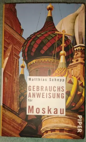 Gebrauchsanweisung für Moskau. Schepp, Matthias: