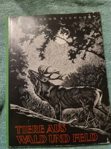 Tiere aus Wald und Feld Eickhorn, Artur: