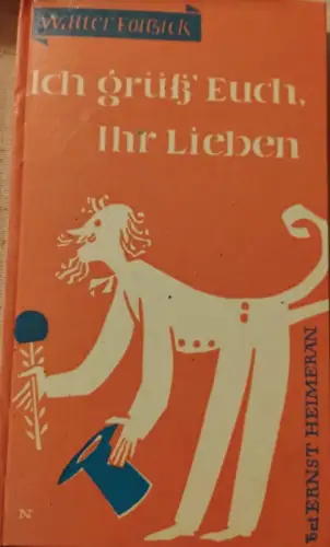 Ich grüß euch, ihr Lieben Foitzick, Walter: