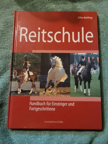 Reitschule - Handbuch für Einsteiger und Fortgeschrittene. Behling, Silke: