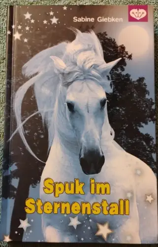Spuk im Sternenstall. Giebken, Sabine: