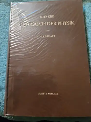 Kurzes Lehrbuch der Physik Stuart, H. A.: