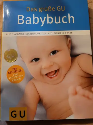 Das große GU-Babybuch. Gebauer-Sesterhenn, Birgit und Manfred Praun: