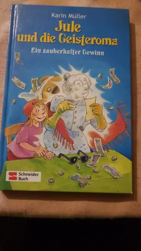 Jule und die Geisteroma - Ein zauberhafter Gewinn Müller, Karin: