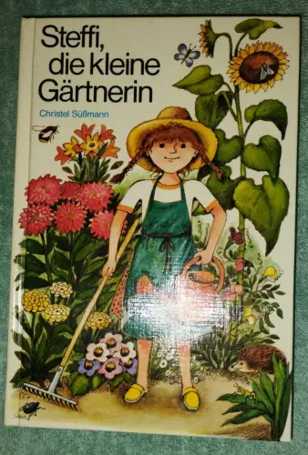 Steffi die kleine Gärtnerin Süßmann, Christel: