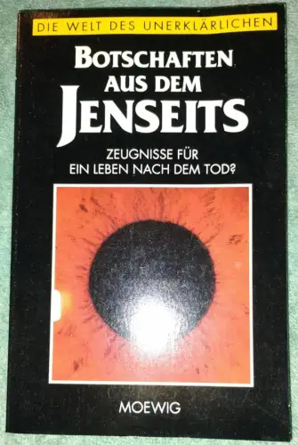 Die Welt des Unerklärlichen; Teil: Botschaften aus dem Jenseits - Zeugnisse für 