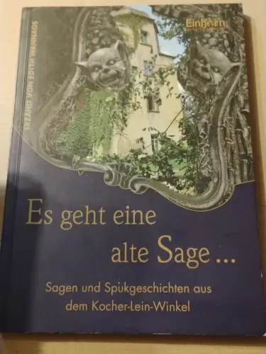 Es geht eine alte Sage... ? Sagen und Spukgeschichten aus dem Kocher-Lein-Winkel