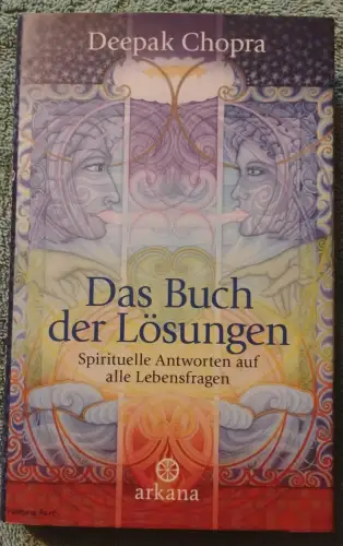 Das Buch der Lösungen - spirituelle Antworten auf alle Lebensfragen. Chopra, Dee