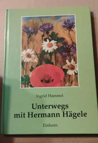 Unterwegs mit Hermann Hägele ? Eine Fotodokumentation Ingrid Hammel: