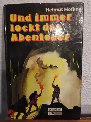 Und immer lockt das Abenteuer Helmut Höfling: