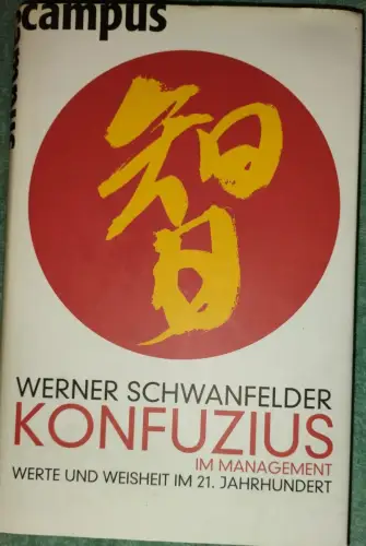 Konfuzius im Management - Werte und Weisheiten im 21. Jahrhundert. Schwanfelder,