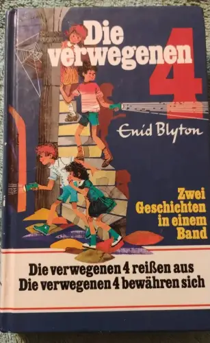 Die verwegenen 4 - reißen aus / bewähren sich Blyton, Enid: