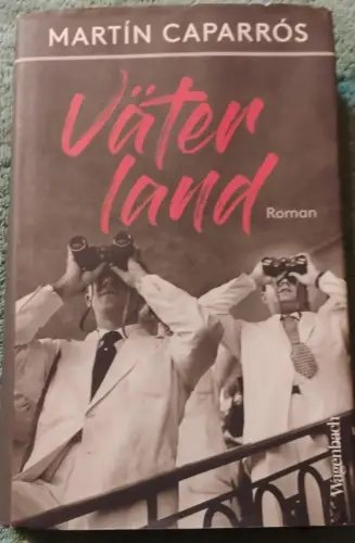 Väterland Caparrós, Martín und Carsten Regling: