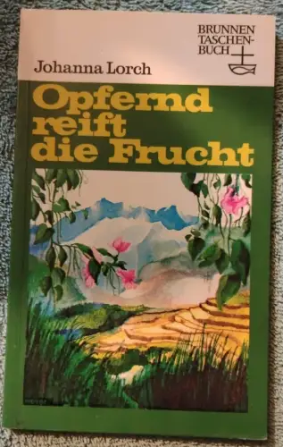 Opfernd reift die Frucht Lorch, Johanna: