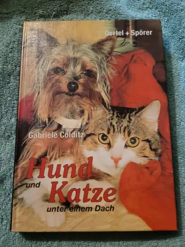 Hund und Katze unter einem Dach. Lehari, Gabriele: