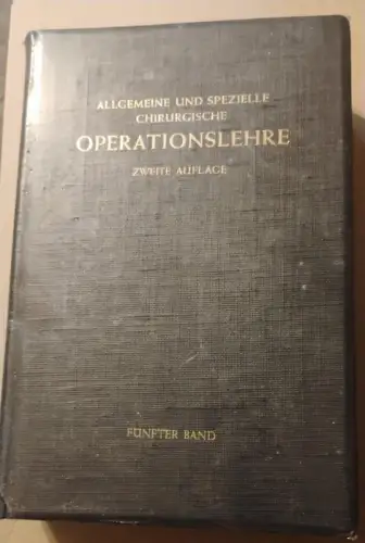 Allgemeine und Spezielle Chirurgische Operationslehre - Zweite Auflage Guleke Ze
