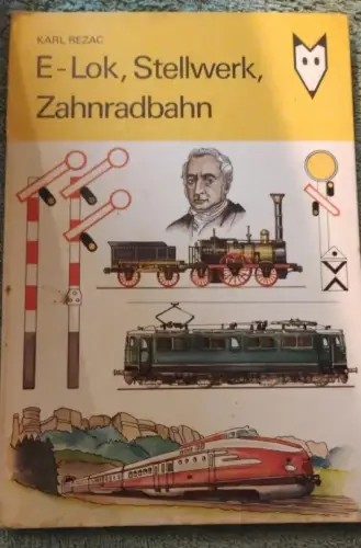 E-Lok , Stellwerk, Zahnradbahn Rezac, Karl: