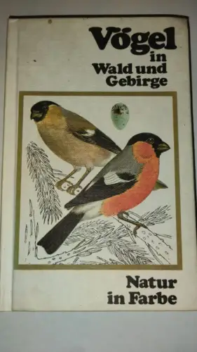 Vögel in Wald und Gebirge J. Felix: