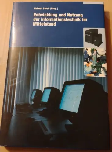 Entwicklung und Nutzung der Informationstechnik im Mittelstand Helmut Steeb: