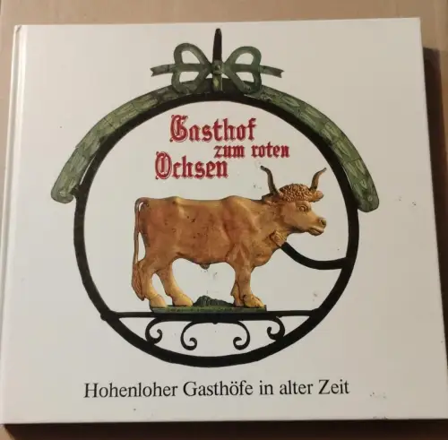 Gasthof zum roten Ochsen - Hohenloher Gasthöfe in alter Zeit Varios: