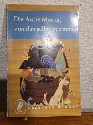 Die Arche Mostar von ihm selbst gezimmert Hermann Mostar:
