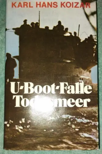 U-Boot-Falle Todesmeer. Koizar, Karl Hans: