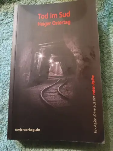 Tod im Sud - ein Aalenkrimi. Ostertag, Heiger: