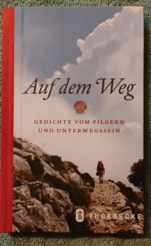 Auf dem Weg - Gedichte vom Pilgern und Unterwegssein