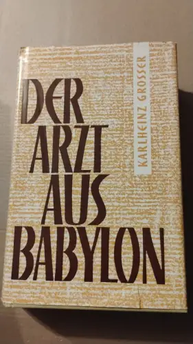 Der Arzt aus Babylon - Roman Karlheinz Grosser: