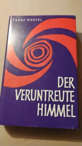 Der veruntreute Himmel Franz Werfel: