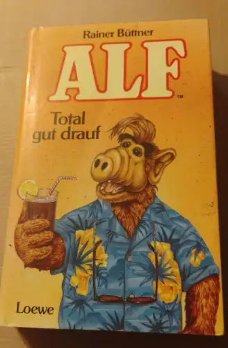 Alf Total gut drauf Rainer Büttner: