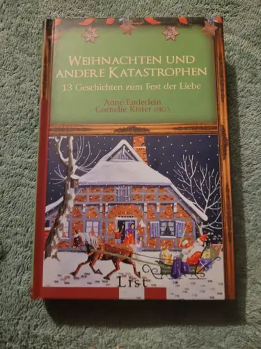 Weihnachten und andere Katastrophen : 13 Geschichten zum Fest der Liebe. Enderle
