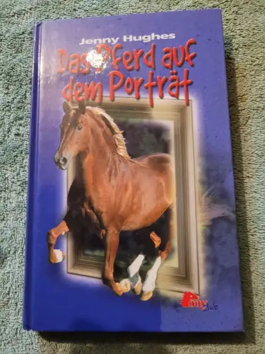 Das Pferd auf dem Porträt. Hughes, Jenny: