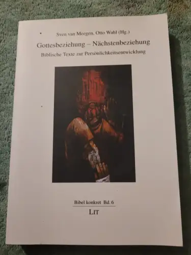 Gottesbeziehung - Nächstenbeziehung : biblische Texte zur Persönlichkeitsentwick