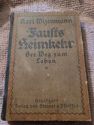 Fausts Heimkehr - Der Weg zum Leben. Wizenmann, Karl: