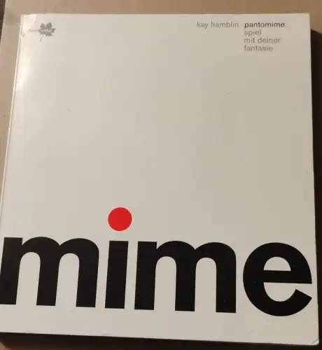 Pantomime - Spiel mit deiner Fantasie Kay Hamblin: