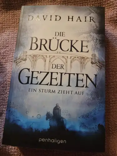 Hair, David: Die Brücke der Gezeiten; Teil: 1., Ein Sturm zieht auf