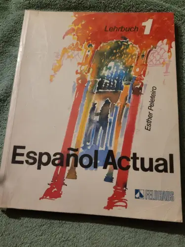 Espanol actual; Teil: 1., Spanisch für Anfänger. -Lehrbuch