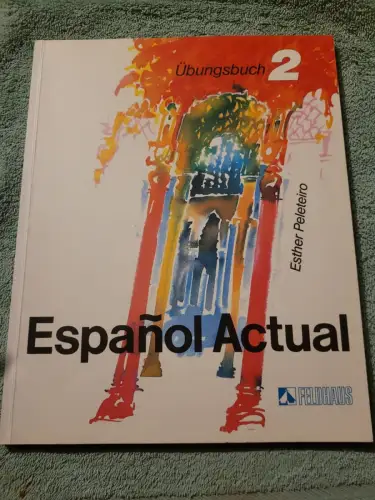 Espanol actual; Teil: 2., Spanisch für Fortgeschrittene.Übungsbuch