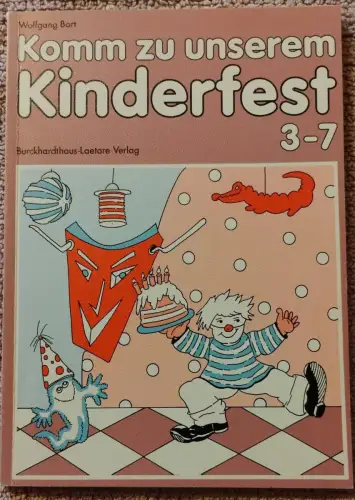 Komm zu unserem Kinderfest. Bort-Gsella, Wolfgang: