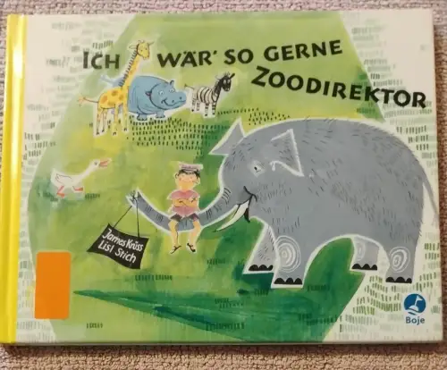 Ich wär' so gerne Zoodirektor. Krüss, James und Lisl Stich: